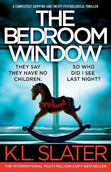 The Bedroom Window: A Completely Gripping And Twisty Psychological Thriller