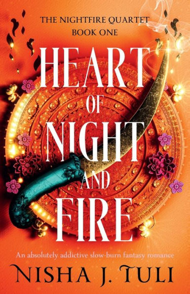 Heart Of Night And Fire: An Absolutely Addictive Slow Burn Fantasy Romance (The Nightfire Quartet) - 9781837904877
