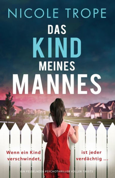 Das Kind Meines Mannes: Ein Fesselnder Psychothriller Voller Twists (German Edition)