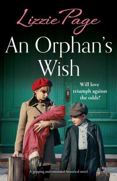 An Orphan's Wish: A Gripping And Emotional Historical Novel (Shilling Grange Children's Home)