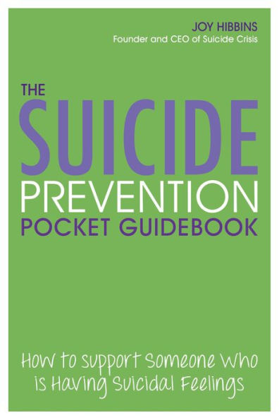 The Suicide Prevention Pocket Guidebook: How To Support Someone Who Is Having Suicidal Feelings