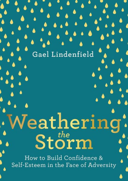 Weathering The Storm: How To Build Confidence And Self Esteem In The Face Of Adversity