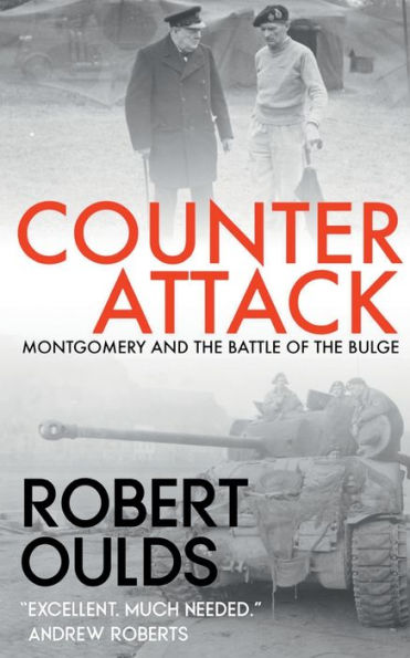 Counterattack: Montgomery And The Battle Of The Bulge