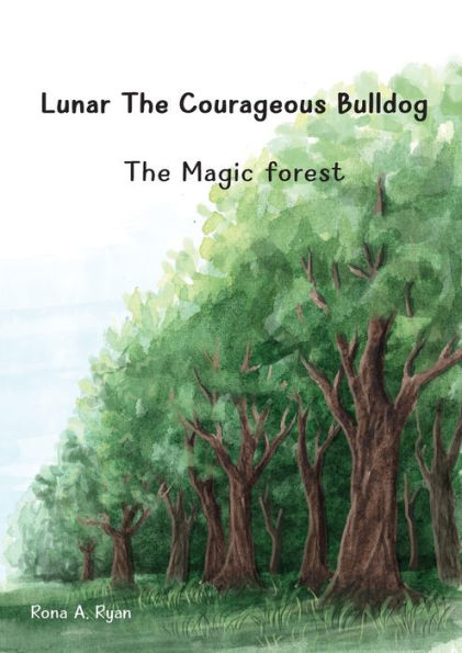 The Magic Forest (Lunar The Courageous Bulldog) - 9781838118730