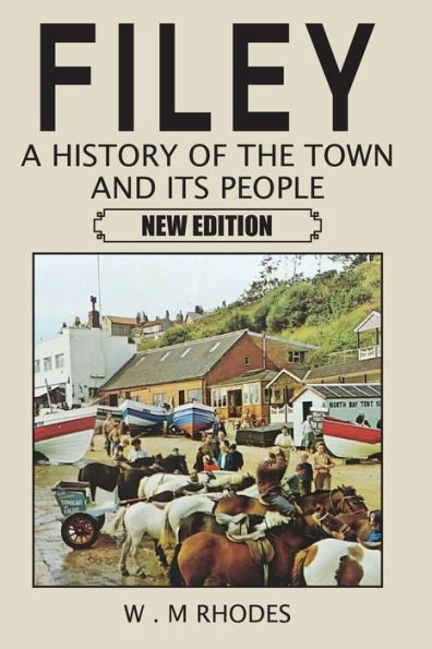 Filey A History Of The Town And Its People. New Edition