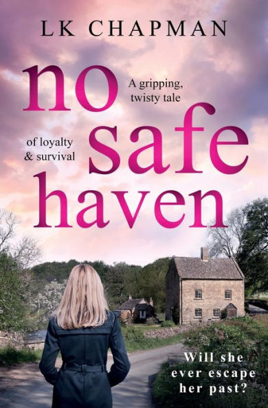No Safe Haven: A Gripping, Twisty Tale Of Loyalty & Survival