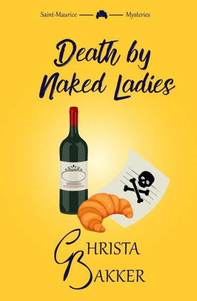Death By Naked Ladies: A Clean Cozy Mystery With A Bit Of Ooh-La-La (The Saint-Maurice Mysteries) - 9781838318130
