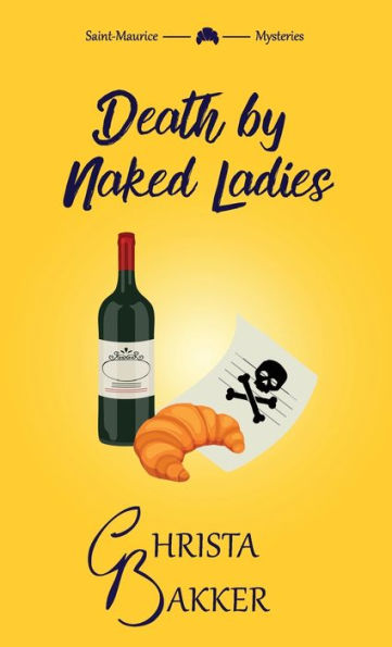 Death By Naked Ladies: A Clean Cozy Mystery With A Bit Of Ooh-La-La (The Saint-Maurice Mysteries) - 9781838318147
