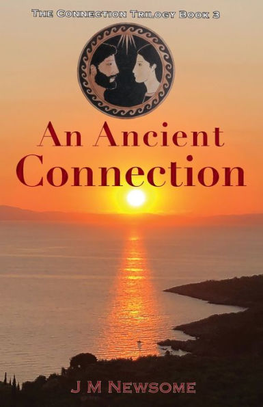 An Ancient Connection: Time Travel To Ancient Greece (The Connection Trilogy) - 9781838413644