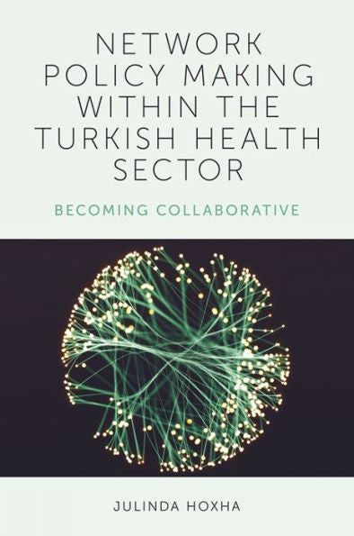 Network Policy Making Within The Turkish Health Sector: Becoming Collaborative