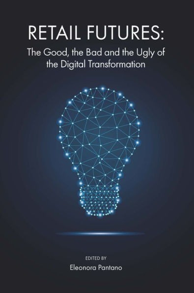 Retail Futures: The Good, The Bad And The Ugly Of The Digital Transformation