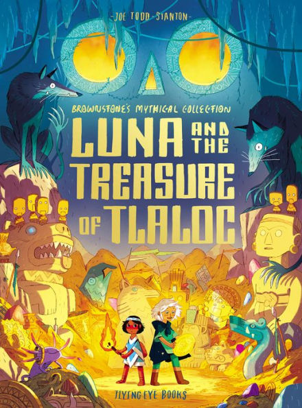 Luna And The Treasure Of Tlaloc: Brownstone's Mythical Collection 5 - 9781838748555