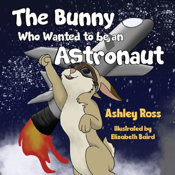The Bunny Who Wanted To Be An Astronaut - 9781838754426