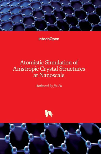 Atomistic Simulation of Anistropic Crystal Structures at Nanoscale