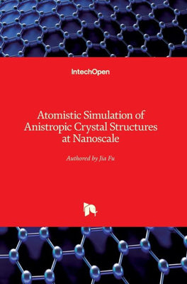 Atomistic Simulation of Anistropic Crystal Structures at Nanoscale