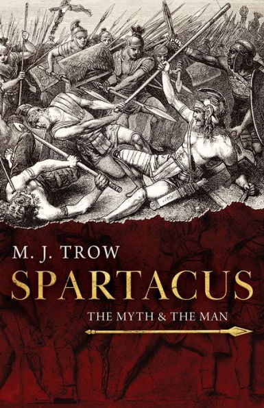 Spartacus: The Myth And The Man