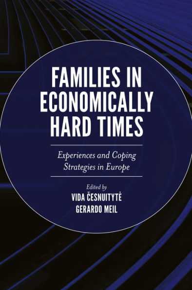 Families In Economically Hard Times: Experiences And Coping Strategies In Europe