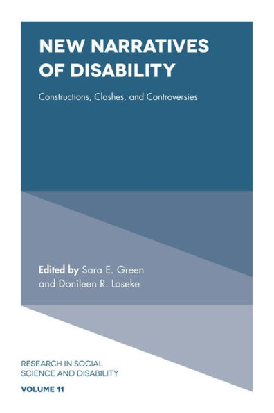 New Narratives Of Disability: Constructions, Clashes, And Controversies (Research In Social Science And Disability, 11)