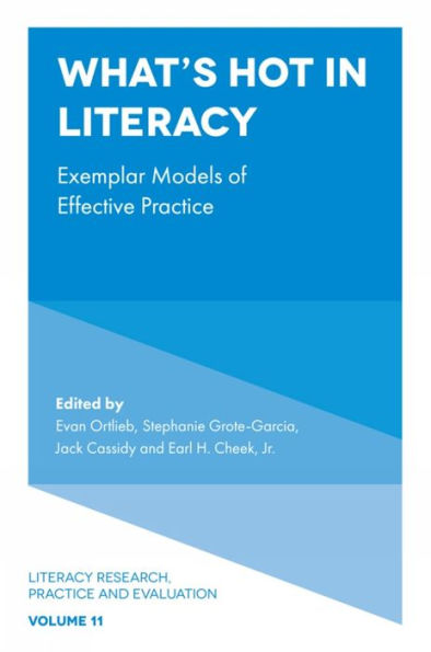 What’S Hot In Literacy: Exemplar Models Of Effective Practice (Literacy Research, Practice And Evaluation, 11)