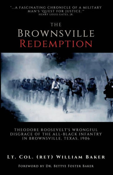 The Brownsville Redemption: Theodore Roosevelt'S Wrongful Disgrace Of The All-Black 25Th Infantry In Brownsville, Texas, 1906 - 9781839192043