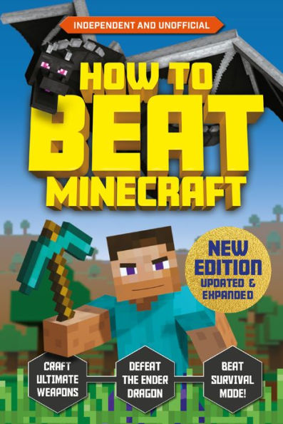 How To Beat Minecraft: Extended Edition: Independent And Unofficial - 9781839352355