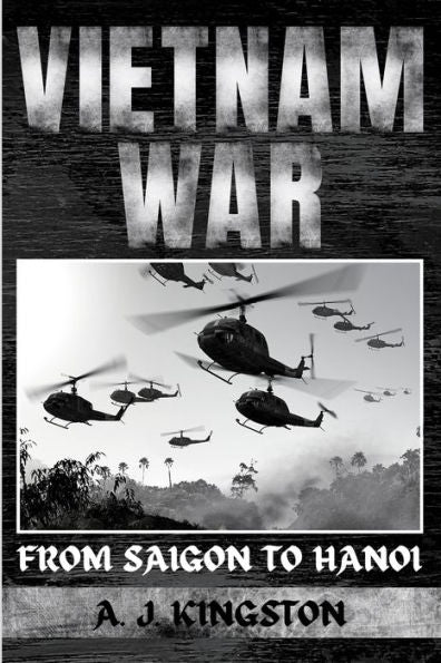 Vietnam War: From Saigon To Hanoi - 9781839382529