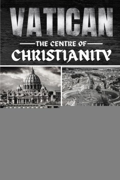 Vatican: The Centre Of Christianity