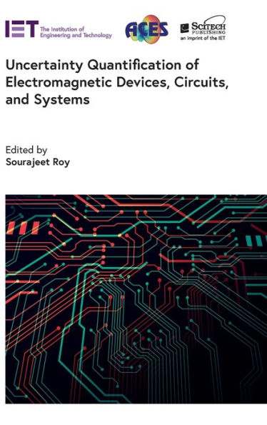 Uncertainty Quantification Of Electromagnetic Devices, Circuits, And Systems (Electromagnetic Waves)