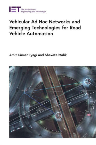 Vehicular Ad Hoc Networks And Emerging Technologies For Road Vehicle Automation (Transportation)