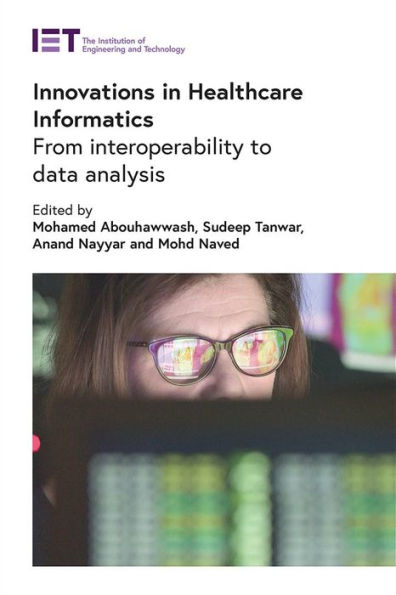 Innovations In Healthcare Informatics: From Interoperability To Data Analysis (Healthcare Technologies)