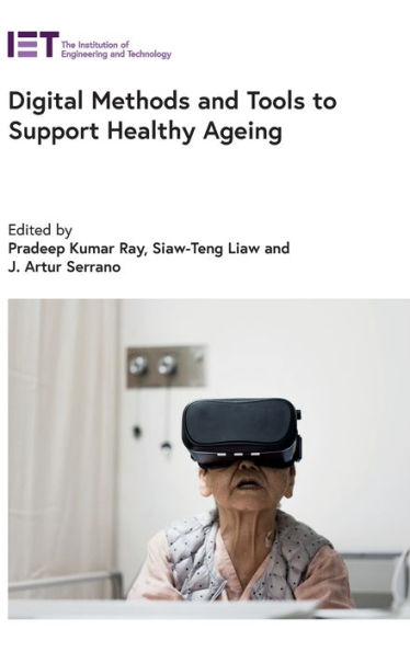 Digital Methods And Tools To Support Healthy Ageing (Healthcare Technologies)