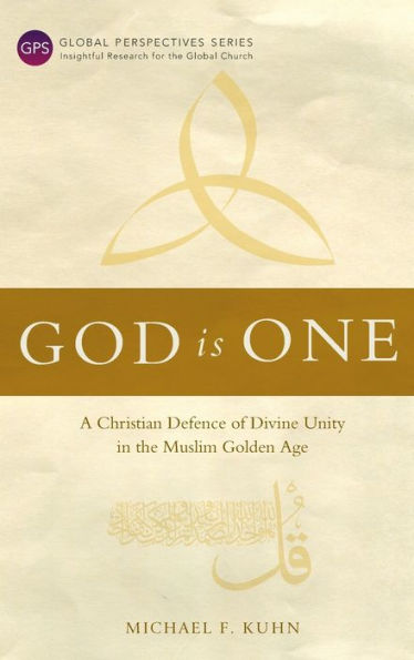 God Is One: A Christian Defence of Divine Unity in the Muslim Golden Age