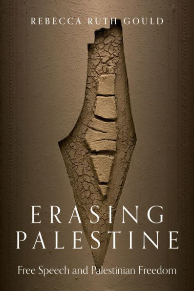 Erasing Palestine: Free Speech And Palestinian Freedom - 9781839769023