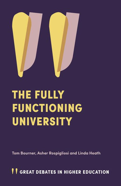 The Fully Functioning University (Great Debates In Higher Education)