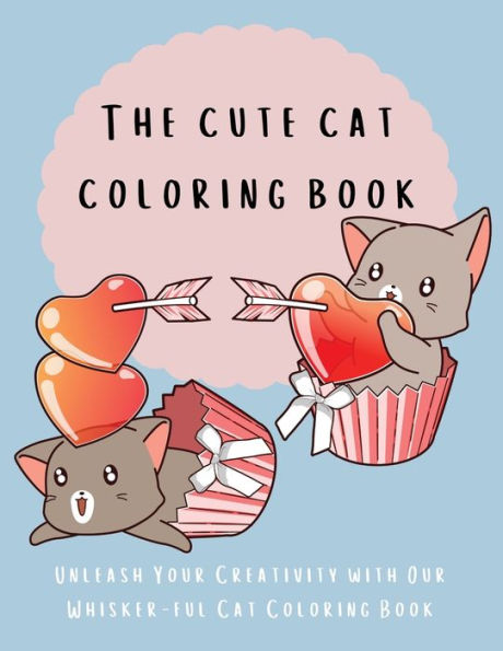 The Cute Cat Coloring Book - 9781839903151