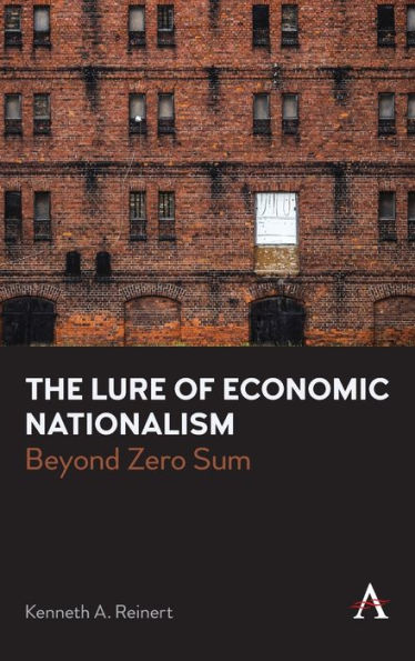 The Lure Of Economic Nationalism: Beyond Zero Sum