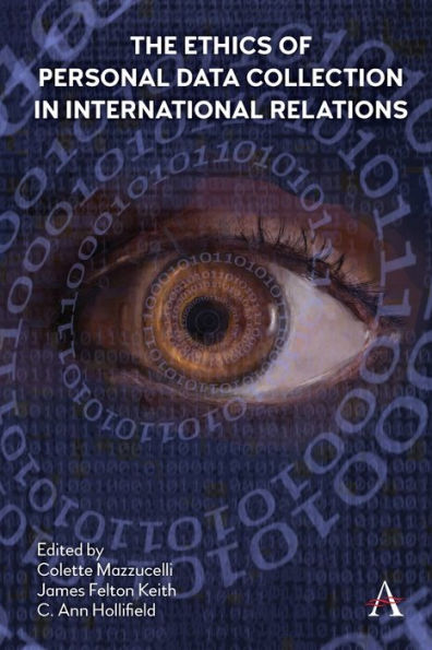 The Ethics Of Personal Data Collection In International Relations: Inclusionism In The Time Of Covid-19 (Anthem Ethics Of Personal Data Collection) - 9781839988127