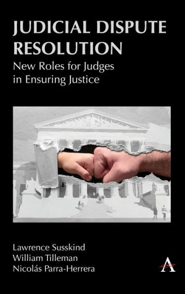 Judicial Dispute Resolution: New Roles For Judges In Ensuring Justice - 9781839988660
