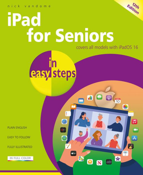 Ipad For Seniors In Easy Steps: Covers All Models With Ipados 16 - 9781840789812