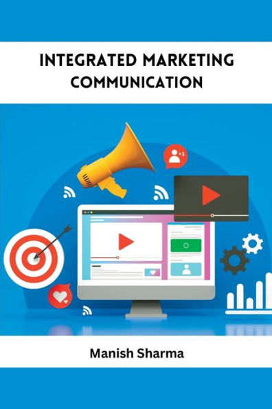 Integrated Marketing Communication - 9781841802008