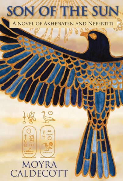 El hijo del sol: Akenatón y Nefertiti - Una novela (2) (La secuencia egipcia)