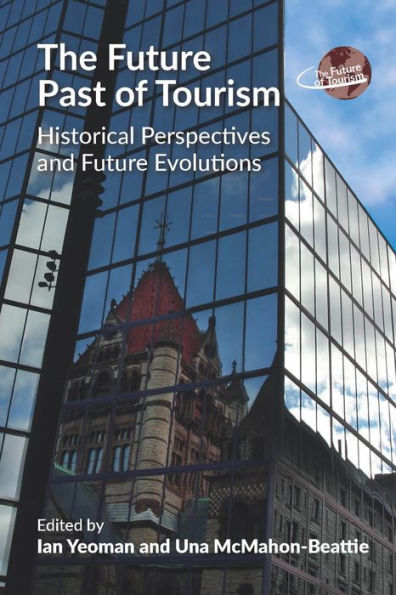 El futuro pasado del turismo: perspectivas históricas y evoluciones futuras (El futuro del turismo, 2) (Volumen 2)