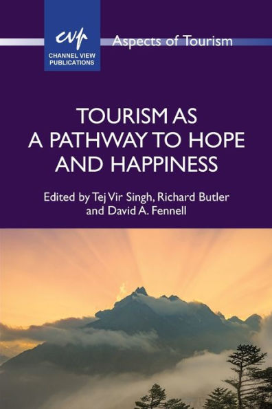 Tourism As A Pathway To Hope And Happiness (Aspects Of Tourism, 96) - 9781845418540