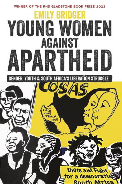 Young Women Against Apartheid: Gender, Youth And South Africa's Liberation Struggle - 9781847013620