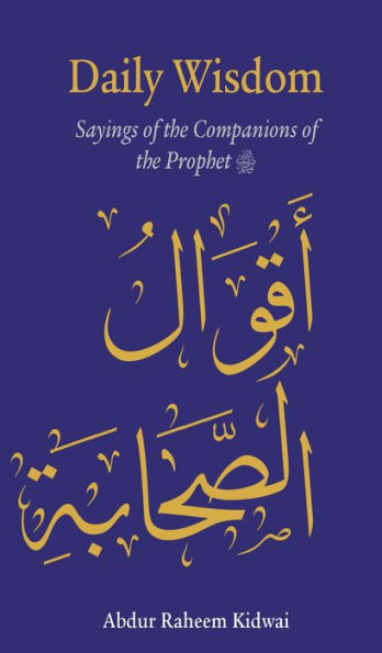 Daily Wisdom: Sayings Of The Companions Of The Prophet - 9781847741912