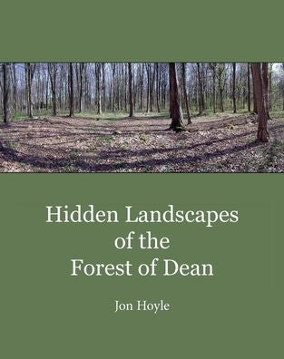 Hidden Landscapes of the Forest of Dean (Historic England)