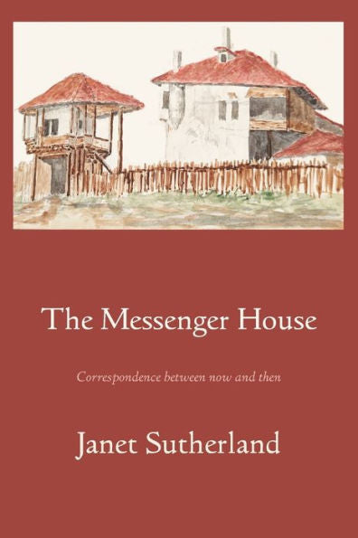 The Messenger House: Correspondence Between Now And Then - 9781848618824