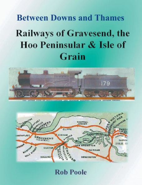 Entre Downs y Thames: ferrocarriles de Gravesend, la península de Hoo y la isla de Grain