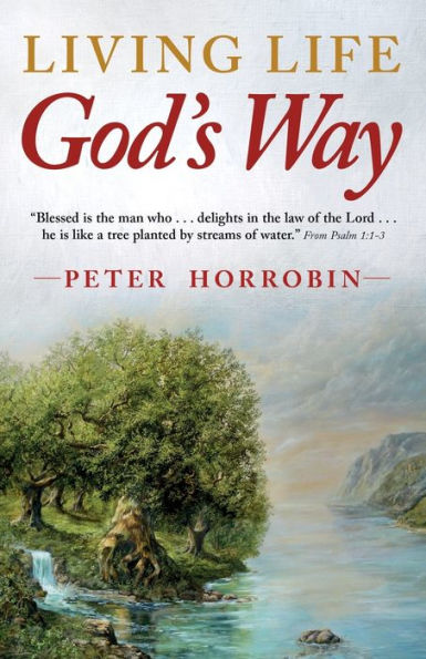 Living Life - God's Way: Practical Christianity For The Real World - 9781852407582