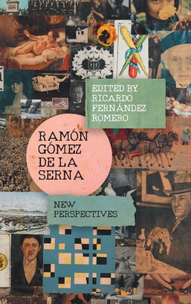Ramón Gómez De La Serna: New Perspectives (Monografías A, 403)